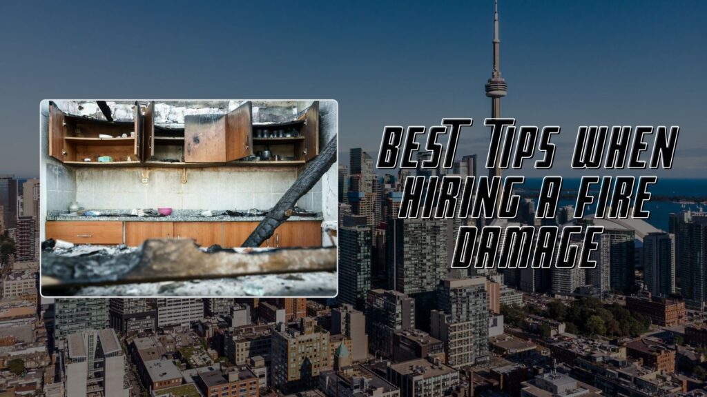 Best tips when hiring a fire damage restoration firm in toronto 2 Best Tips For Hiring A Fire Damage Restoration